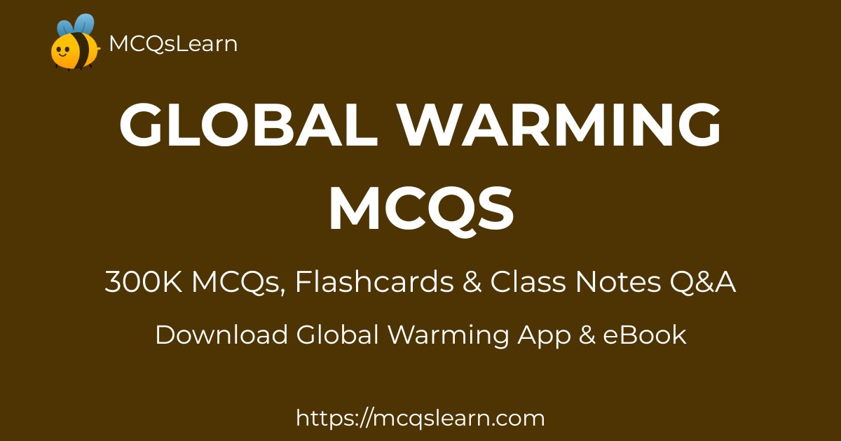 Global Warming and Climate Change MCQs [PDF] Questions and Answers ...